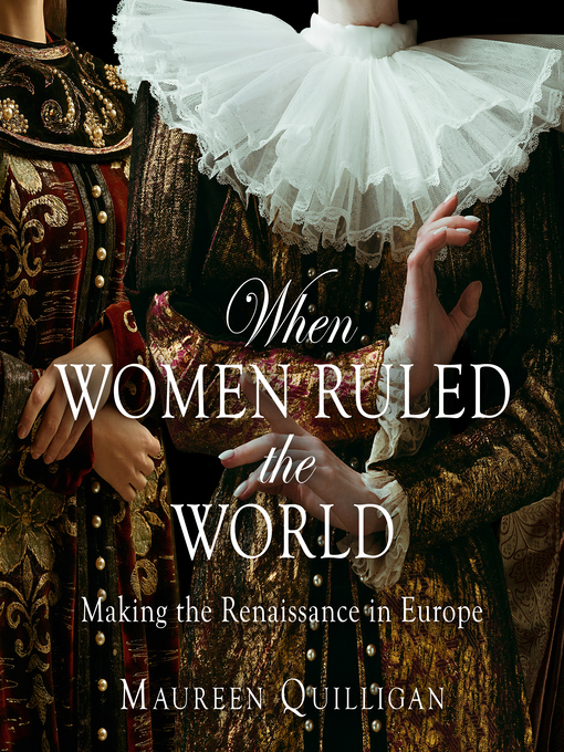 Title details for When Women Ruled the World by Maureen Quilligan - Wait list